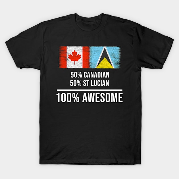 50% Canadian 50% St Lucian 100% Awesome - Gift for St Lucian Heritage From St Lucia T-Shirt by Country Flags